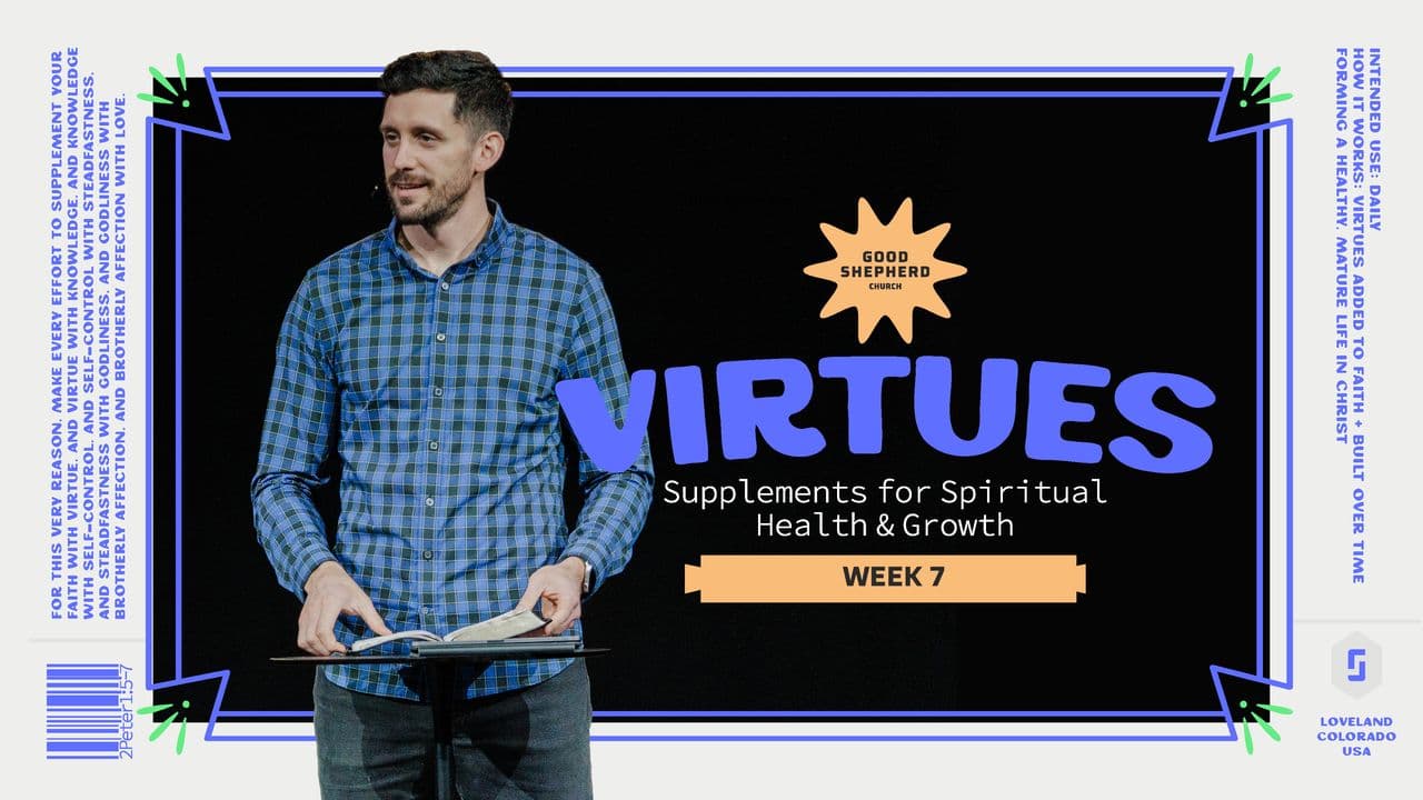 Virtues Week 7