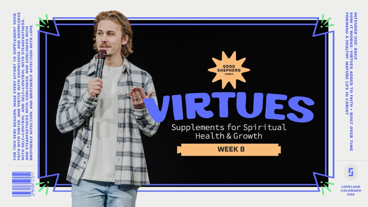 Virtues Week 8